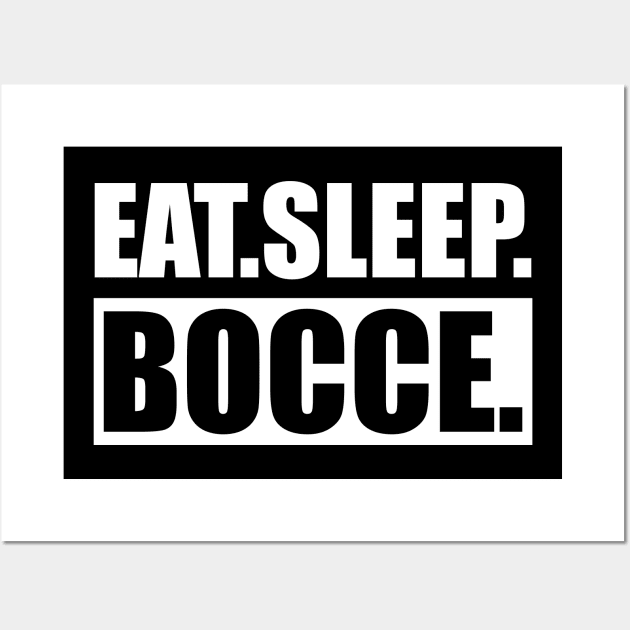 Bocce - Eat Sleep Bocce Wall Art by KC Happy Shop